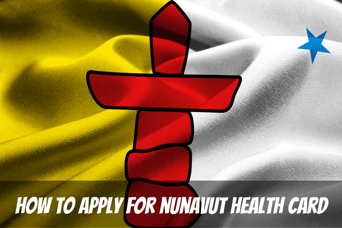 The Territorial Flag is a Backdrop for How to Apply for Nunavut Health Card in Canada